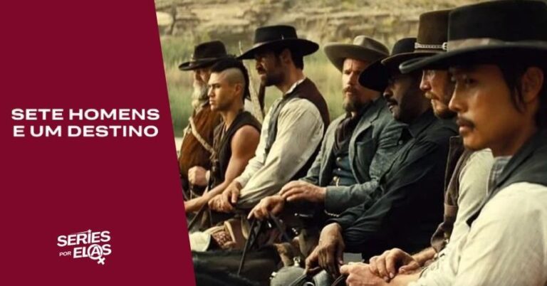 Crítica de Sete Homens e Um Destino: Vale A Pena Assistir? 1 critica sete homens e um destino