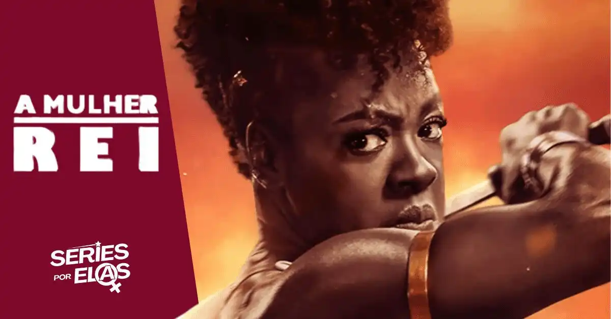 A Mulher Rei: Elenco, Onde Assistir e Tudo Sobre o Filme 2 a-mulher-rei
