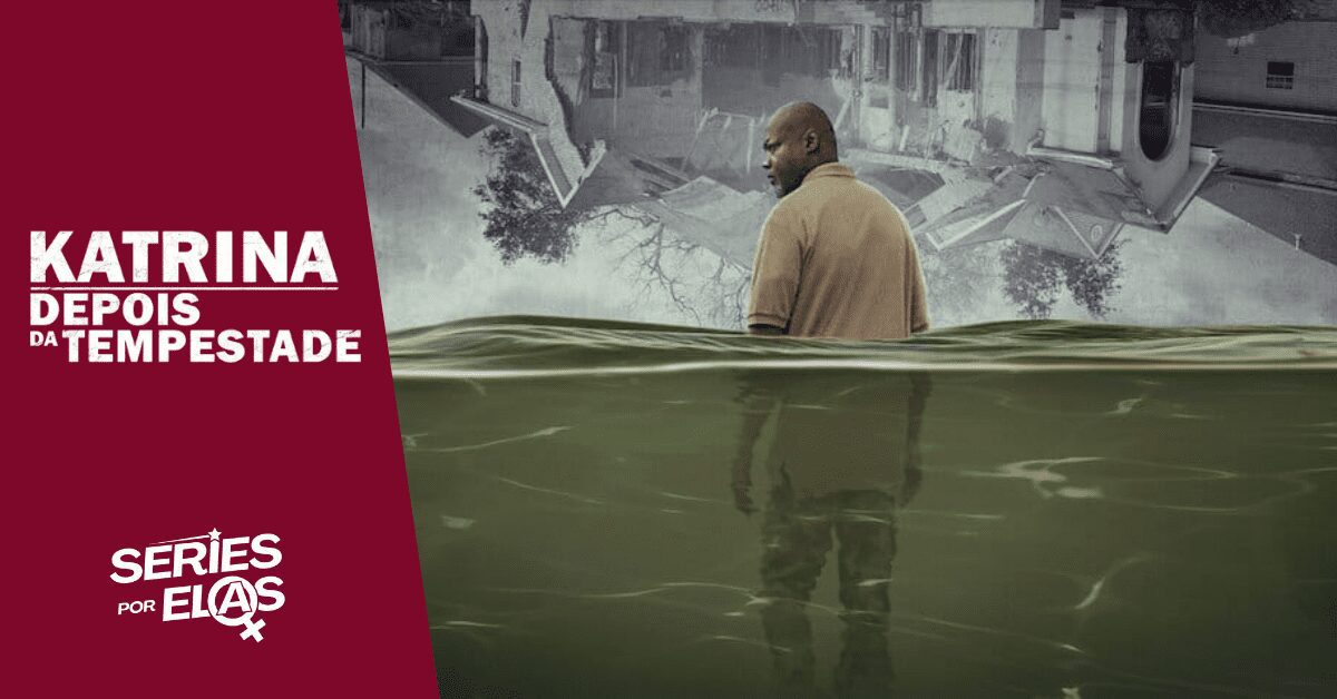 Katrina: Depois da Tempestade | Tudo Sobre o Documentário 2 katrina-depois-da-tempestade
