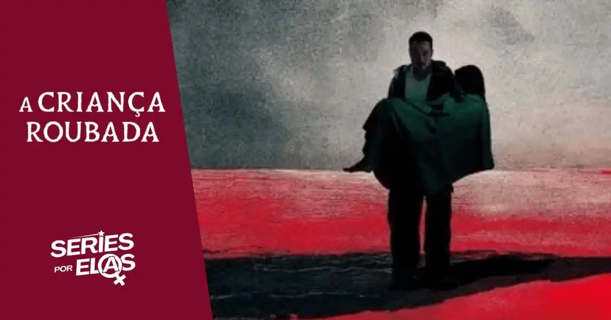 A Criança Roubada, Final Explicado: Quem Sobrevive? 2 a-crianca-roubada-final