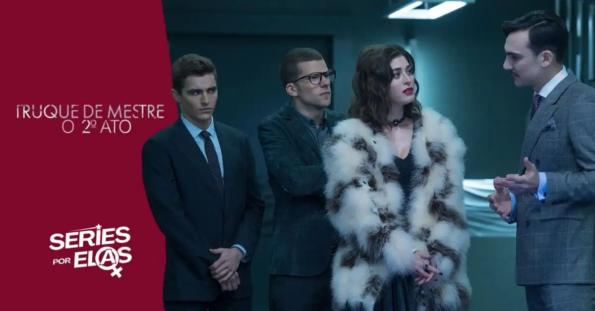 Crítica de Truque De Mestre: O 2º Ato: Vale a Pena Assistir o Filme? 2 critica-truque-de-mestre-o-2º-ato