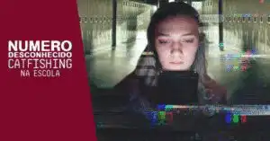 numero-desconhecido-catfishing-na-escola