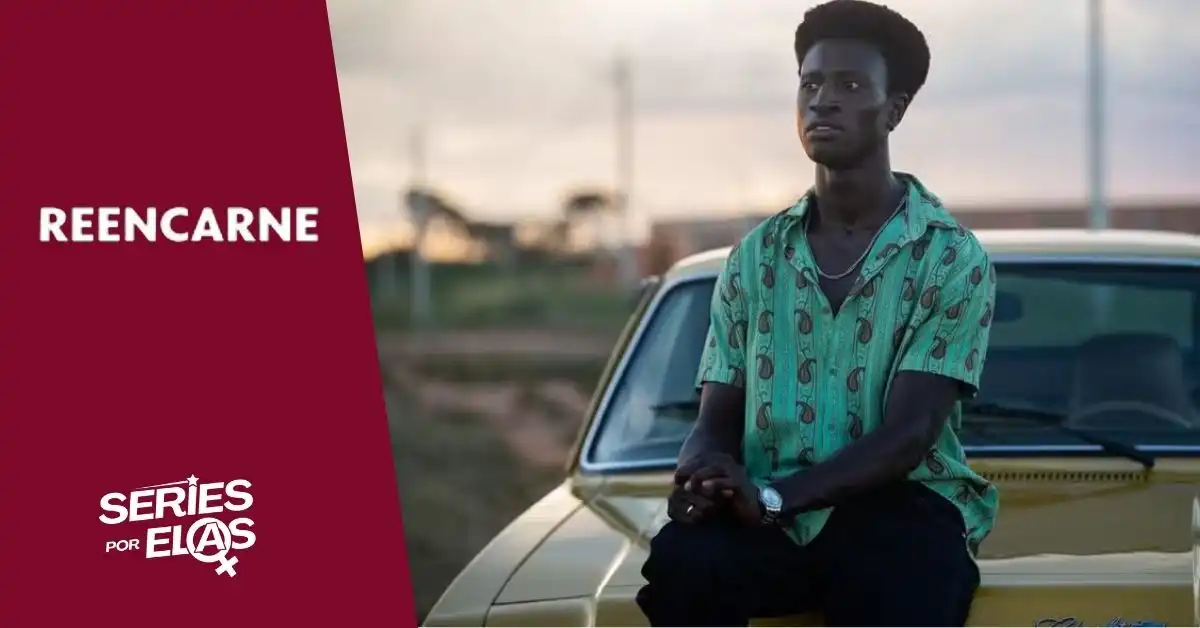 Reencarne: Elenco, Onde Assistir e Tudo Sobre a Série 2 reencarne