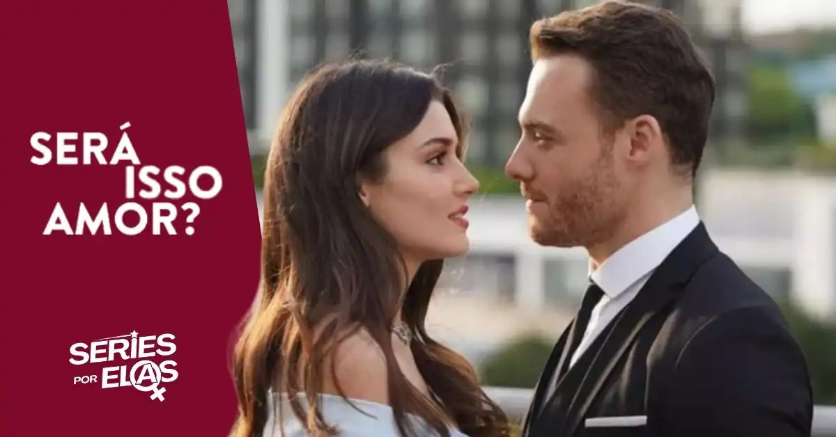 Será Isso Amor? Elenco, Onde Assistir e Tudo Sobre a Novela Turca 2 sera-isso-amor