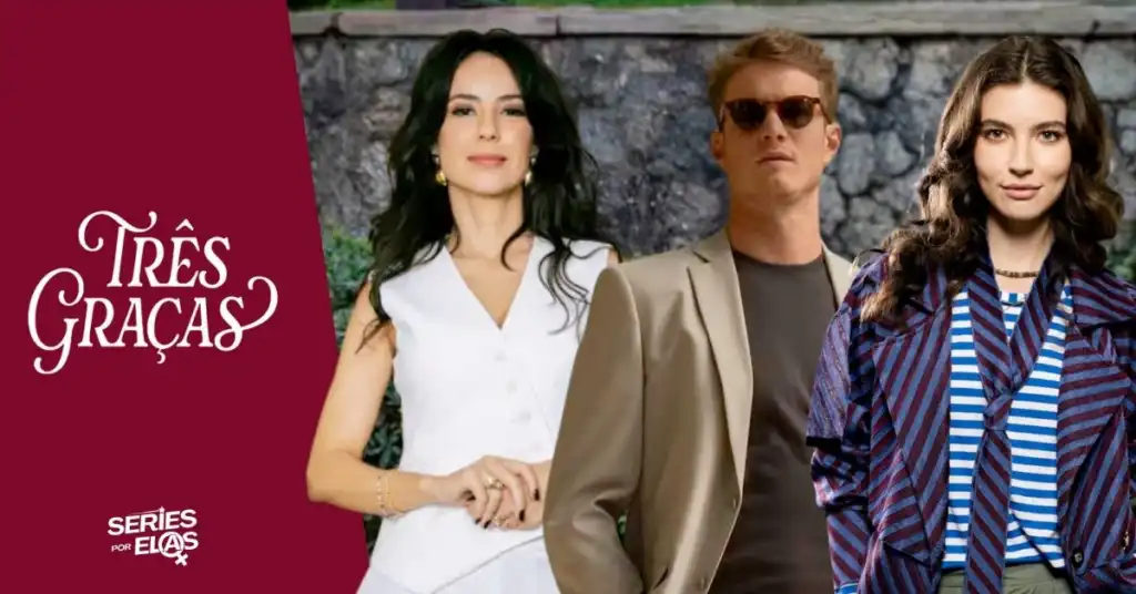 Elenco COMPLETO de Três Graças: Quem é quem na novela? 7 Ferette