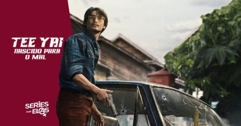 Tee Yai Nascido Para o Mal Elenco Onde Assistir e Tudo Sobre