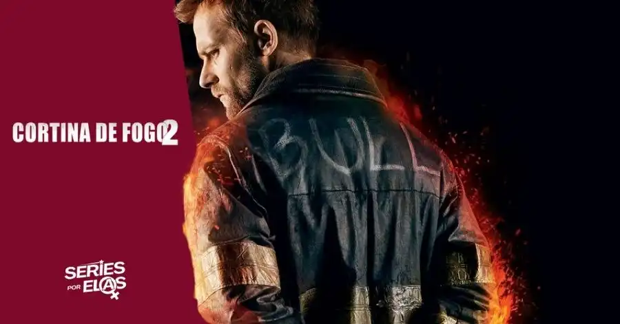 Cortina de Fogo 2 (2019): Elenco, Onde Assistir e Tudo Sobre 2 cortina de fogo 2