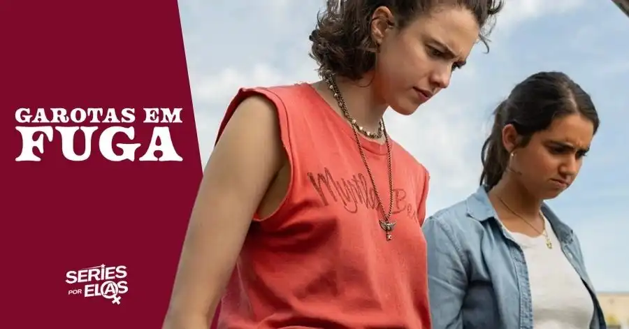 Garotas em Fuga (2024): Elenco, Onde Assistir e Tudo Sobre 2 garotas em fuga