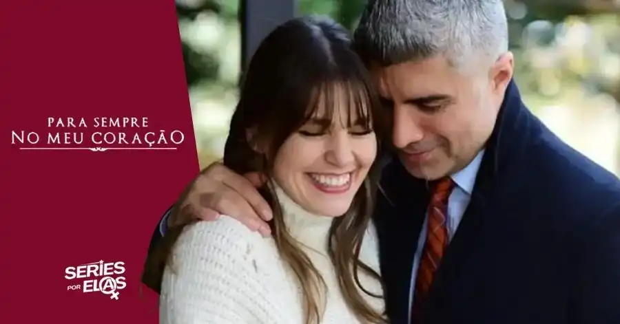 Para Sempre no Meu Coração: Elenco, Onde Assistir e Tudo Sobre 2 para sempre no meu coracao