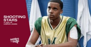 Shooting Stars - A Vida de LeBron James