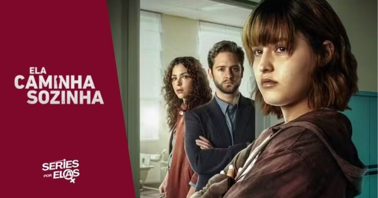 Ela Caminha Sozinha (Série 2023): Elenco e Tudo Sobre 9 ela-caminha-sozinha