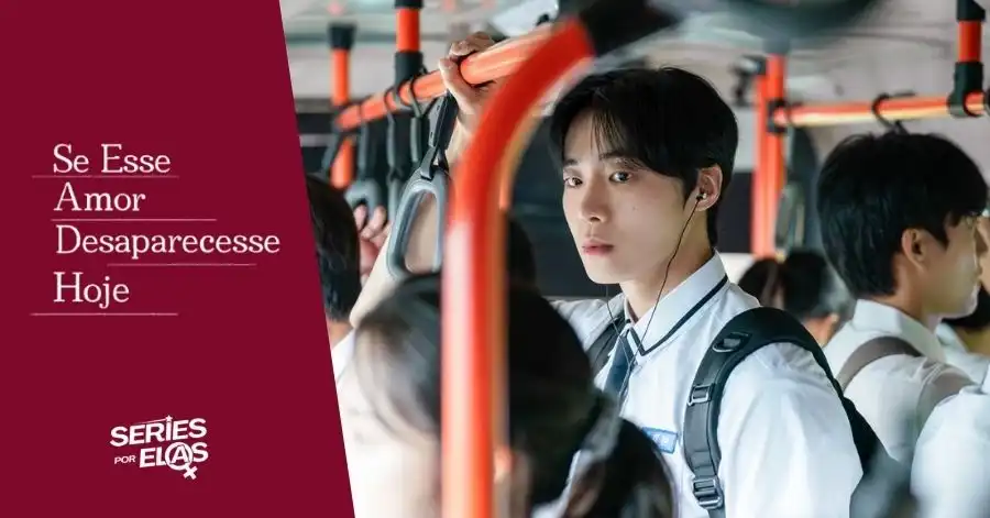 Se Esse Amor Desaparecesse Hoje tem na Netflix? Onde Assistir Oficialmente? 2 Se Esse Amor Desaparecesse Hoje