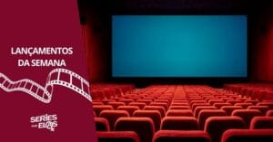 lancamentos-da-semana-cinema