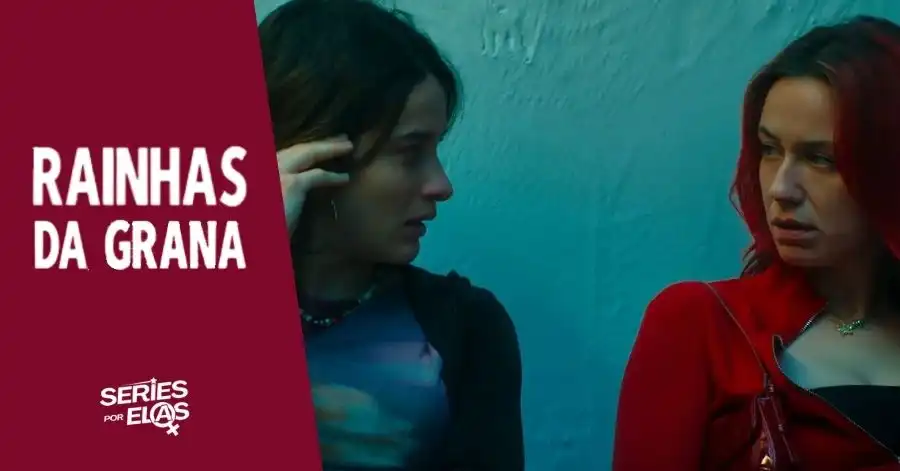 Rainhas da Grana: Final Explicado e Análise da Série 2 rainhas-da-grana-final