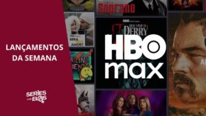 LANCAMENTOS-DA-SEMANA_HBO_MAX