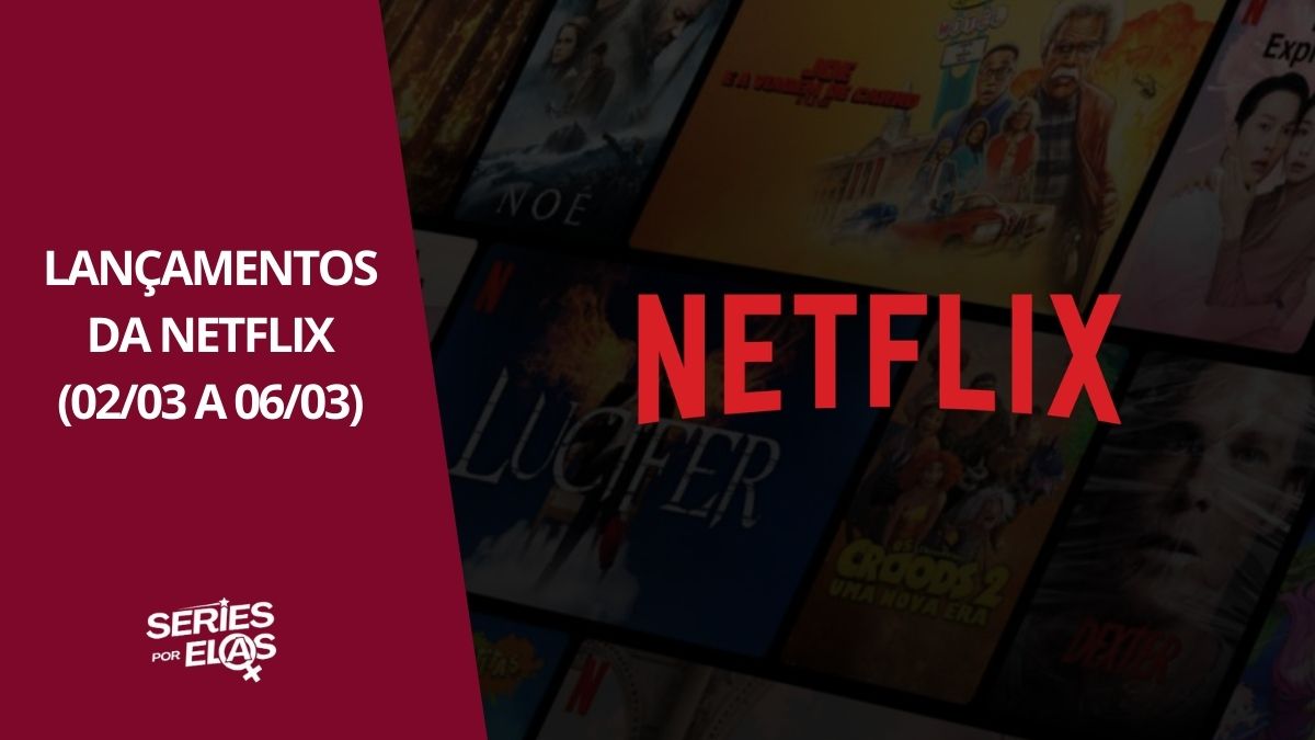 Lançamentos da Semana na Netflix-02-03