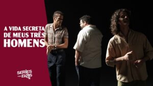 a-vida-secreta-de-meus_tres-homens