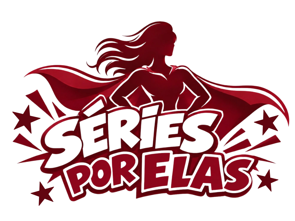 SÉRIES POR ELAS – Tudo sobre filmes, séries e novelas, TV e streaming!